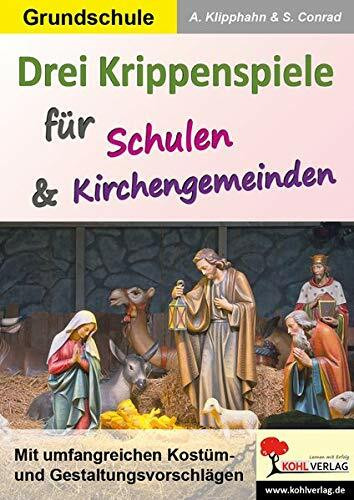 Drei Krippenspiele für Schulen & Kirchengemeinden