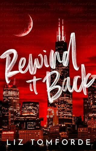 Rewind It Back: The brand new 2025 sports romance from the bestselling author of MILE HIGH: with second-chance romance, found family, and a lot of spice…