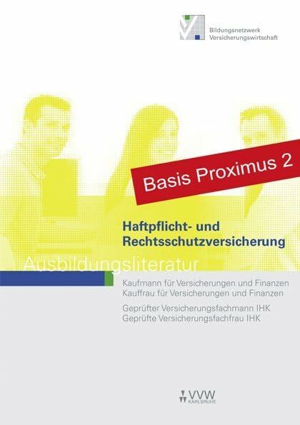 Haftpflicht- und Rechtsschutzversicherung: Ausbildungsliteratur (Ausbildungsliteratur - Kaufmann /Kauffrau für Versicherungen und Finanzen) Haftpflicht- und Rechtsschutzversicherung: Ausbildungsliteratur (Ausbildungsliteratur - Kaufmann /Kauffrau für Versicherungen und Finanzen)