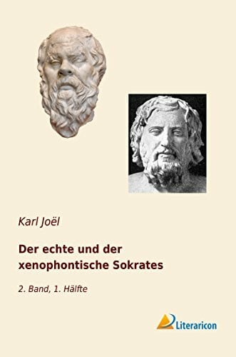 Der echte und der xenophontische Sokrates: 2. Band, 1. Hälfte