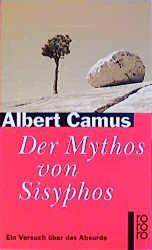 Der Mythos von Sisyphos: Ein Versuch über das Absurde