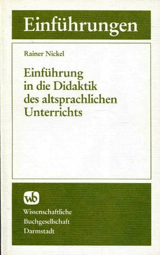 Einführung in die Didaktik des altsprachlichen Unterrichts