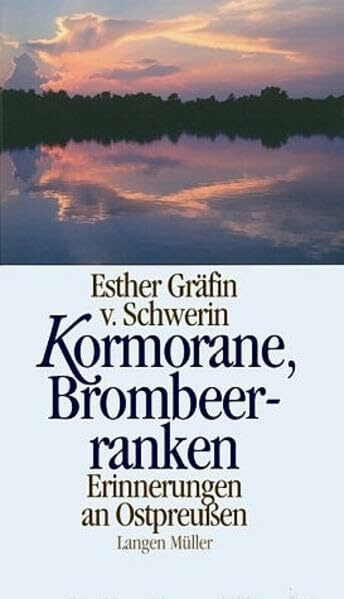 Kormorane, Brombeerranken: Erinnerungen an Ostpreussen