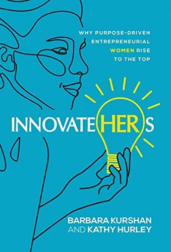 InnovateHERs: Why Purpose-Driven Entrepreneurial Women Rise to the Top