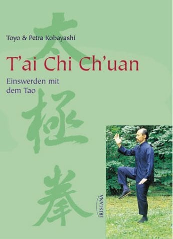 T'ai Chi Ch'uan. Einswerden mit dem Tao