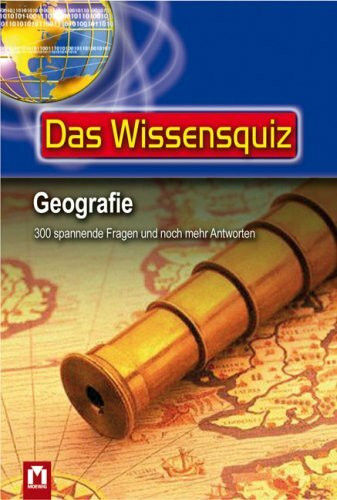 Das Wissensquiz, Geografie: 300 spannende Fragen und noch mehr Antworten