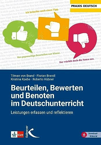 Beurteilen, Bewerten und Benoten im Deutschunterricht: Leistungen erfassen und reflektieren (Praxis Deutsch)