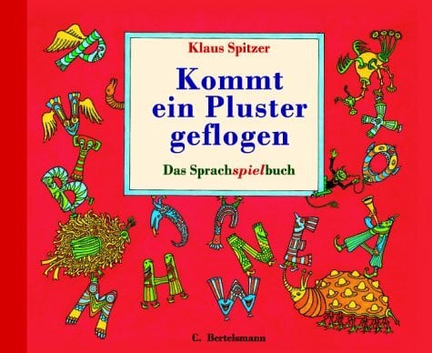 Kommt ein Pluster geflogen. Das Sprachspielbuch