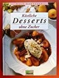 Köstliche Desserts ohne Zucker