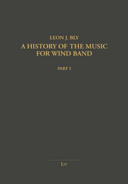 A History of the Music for Wind Band (Alta Musica. Monographien)