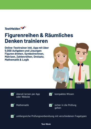 Figurenreihen & Räumliches Denken trainieren I Online-Testtrainer inkl. App mit über 5.000 Aufgaben und Lösungen I Figuren drehen, Symbolrechnen, Matrizen, Zahlenreihen, Dreisatz, Mathematik & Logik