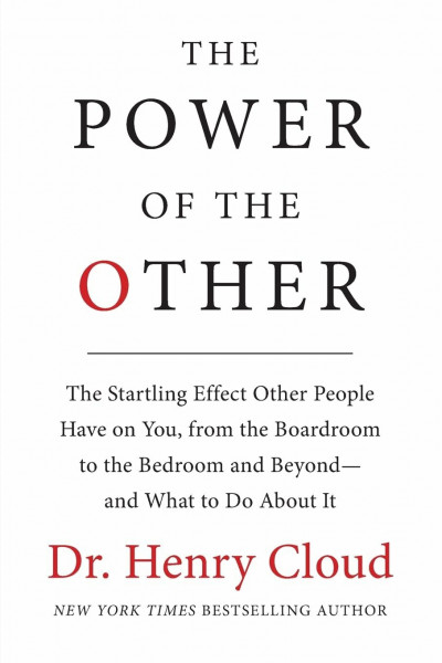 The Power of the Other: The startling effect other people have on you, from the boardroom to the bedroom and beyond-and what to do about it