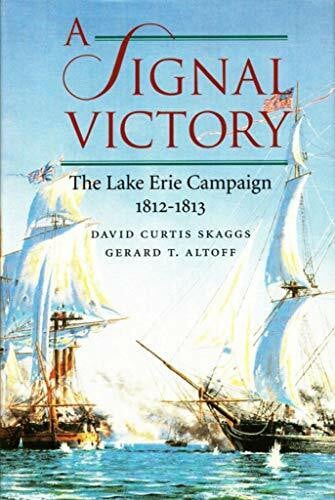 A Signal Victory: The Lake Erie Campaign, 1812-1813