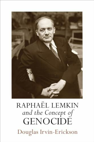 Raphael Lemkin and the Concept of Genocide (Pennsylvania Studies in Human Rights)
