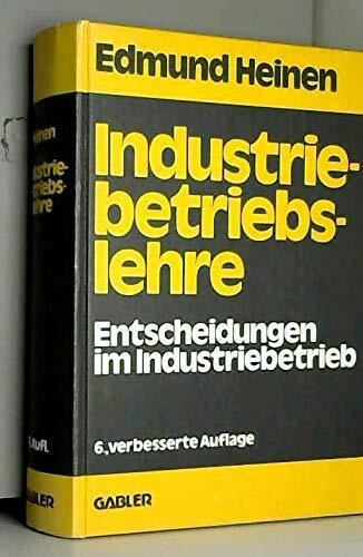 Industriebetriebslehre : Entscheidungen im Industriebetrieb.