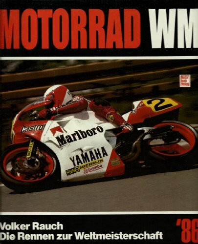 Motorrad WM '86: Die Rennen zur Weltmeisterschaft