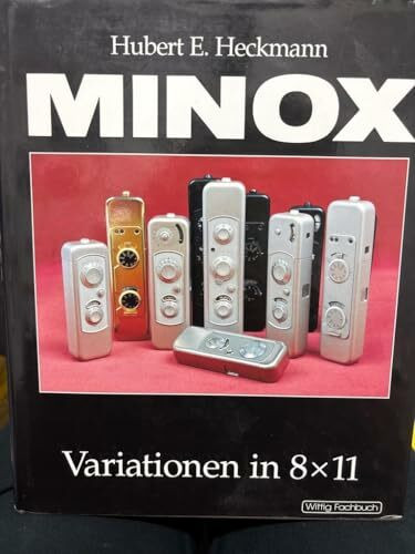 MINOX -- Variationen in 8 x 11: Mit einem Geleitwort von Walter Zapp