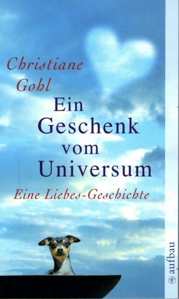 Ein Geschenk vom Universum: Eine Liebes-Geschichte