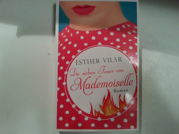 Die sieben Feuer von Mademoiselle (Allgemeine Reihe. Bastei Lübbe Taschenbücher)