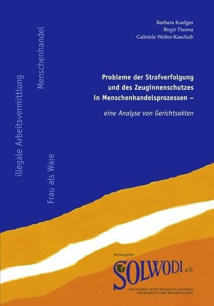 Probleme der Strafverfolgung und des Zeuginnenschutzes in Menschenhandelsverfahren