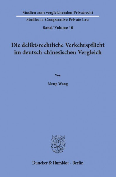 Die deliktsrechtliche Verkehrspflicht im deutsch-chinesischen Vergleich.
