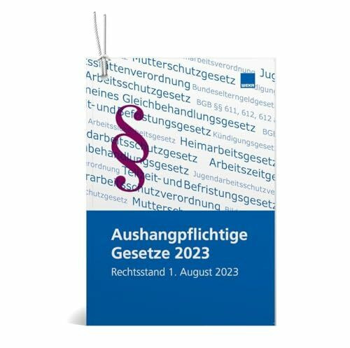 Aushangpflichtige Gesetze: Aktualisierte Auflage mit Rechtstand 1. August 2023