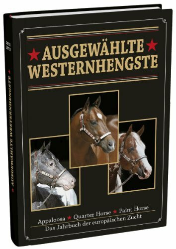 Ausgewählte Westerhengste: Das Jahrbuch der europäischen Zucht