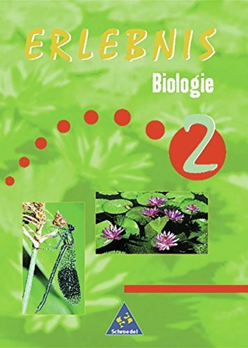 Erlebnis Biologie - Allgemeine Ausgabe 1999 für das 7. bis 10. Schuljahr: Schülerband 2