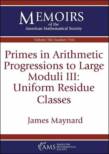 Primes in Arithmetic Progressions to Large Moduli III: Uniform Residue Classes (Memoirs of the American Mathematical Society)