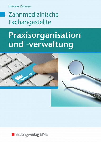 Praxisorganisation und -verwaltung / Zahnmedizinische Fachangestellte: Praxisorganisation und -verwaltung / Praxisorganisation und -verwaltung für ... Fachangestellte / Schülerband