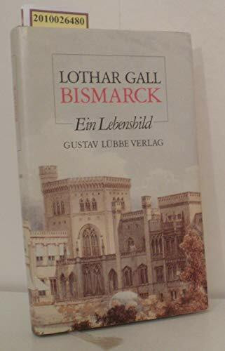 Bismarck: Ein Lebensbild (Lübbe Biographien)