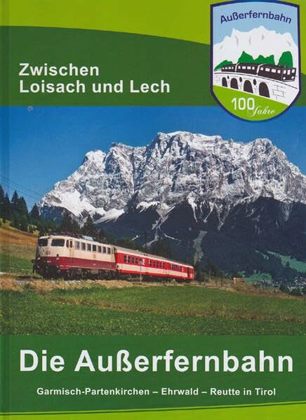 100 Jahre Außerfernbahn: Zwischen Loisach und Lech