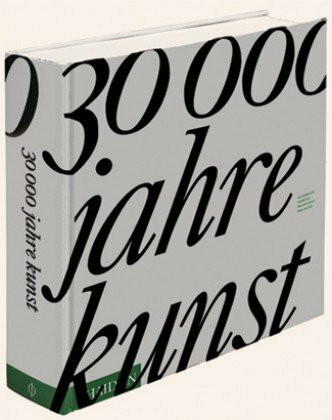 30000 Jahre Kunst: Das künstlerische Schaffen der Menschheit durch Zeit und Raum ausgedacht und herausgegeben von Phaidon Lektoren