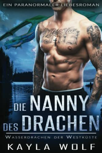 Die Nanny des Drachen: Ein paranormaler Liebesroman (Wasserdrachen der Westküste, Band 1)