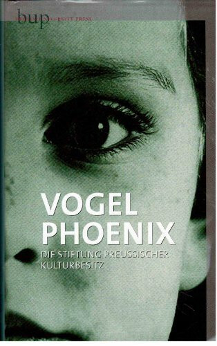 Vogel Phoenix: Die Stiftung Preußischer Kulturbesitz.