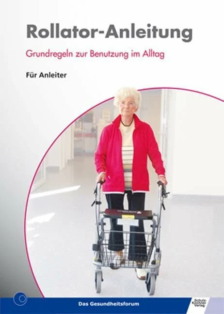 Schulz-Kirchner Rollator-Anleitung, Grundregeln Zur Benutzung Im Alltag - Für Anleiter