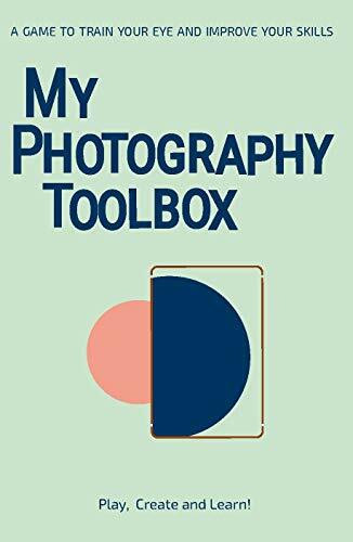 My Photography Toolbox: A Game to Refine Your Eye and Improve Your Skills