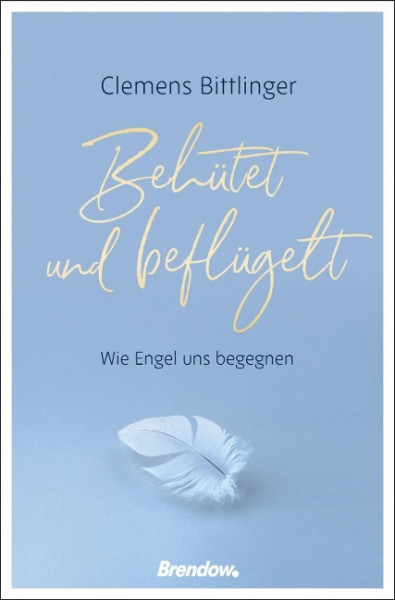 Behütet und beflügelt