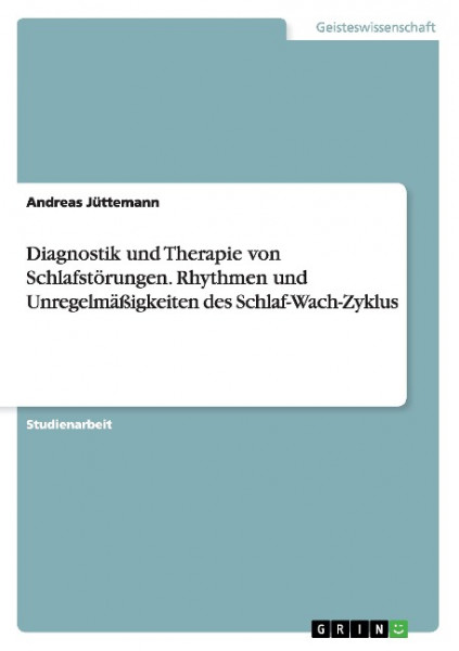 Diagnostik und Therapie von Schlafstörungen. Rhythmen und Unregelmäßigkeiten des Schlaf-Wach-Zyklus