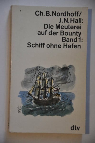 Die Meuterei auf der Bounty I. Schiff ohne Hafen.