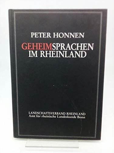 Geheimsprachen im Rheinland. Eine Dokumentation der Rotwelschdialekte in Bell, Breyell, Kofferen, Neroth, Speicher und Stotzheim