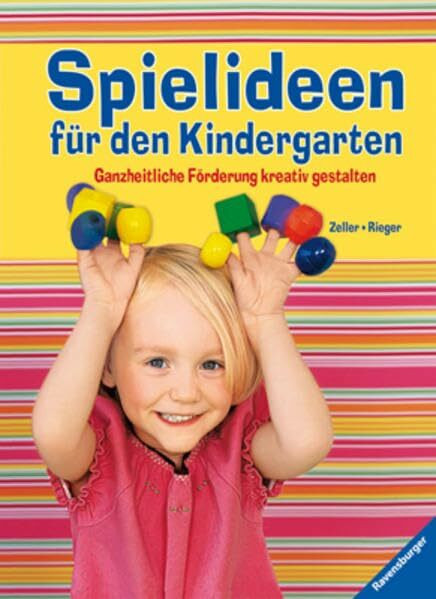 Spielideen für den Kindergarten: Ganzheitliche Förderung kreativ gestalten
