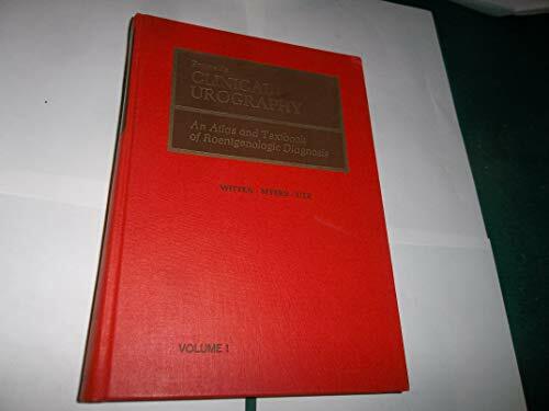 Clinical Urography: v. 1: Atlas and Textbook of Roentgenologic Diagnosis (Clinical Urography: Atlas and Textbook of Roentgenologic Diagnosis) Clinical Urography: v. 1: Atlas and Textbook of Roentgenologic Diagnosis (Clinical Urography: Atlas and Textbook of Roentgenologic Diagnosis)