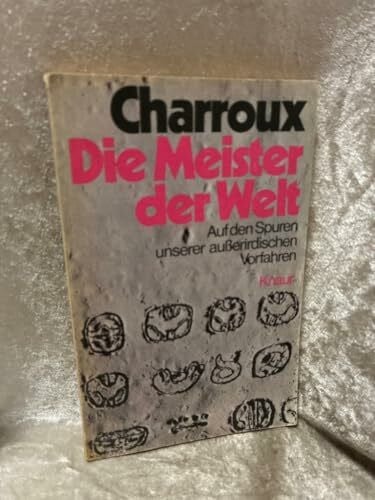 Die Meister der Welt - Auf den Spuren unserer außerirdischen Vorfahren