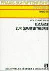 Zugänge zur Quantentheorie