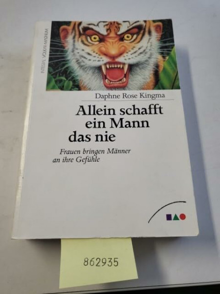 Allein schafft ein Mann das nie. Frauen bringen Männer an ihre Gefühle