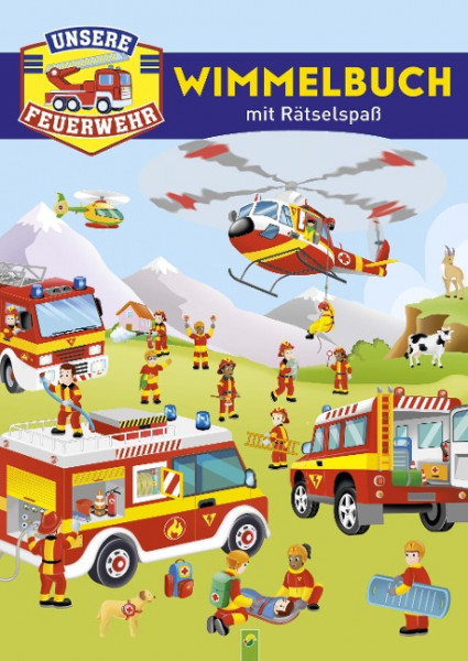 Unsere Feuerwehr. Wimmelbuch mit Rätselspaß