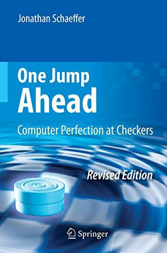 One Jump Ahead: Computer Perfection at Checkers One Jump Ahead: Computer Perfection at Checkers