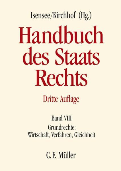 Handbuch des Staatsrechts: Band VIII: Grundrechte: Wirtschaft, Verfahren, Gleichheit