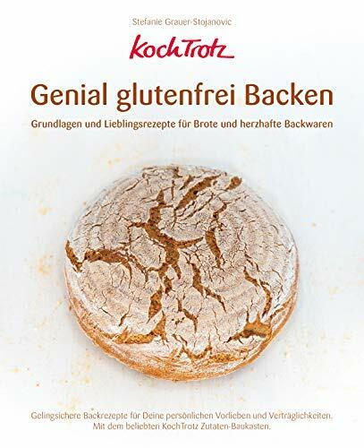 KochTrotz - Genial glutenfrei Backen: Grundlagen und Lieblingsrezepte für Brote und herzhafte Backwaren (KochTrotz Kochbuch) (KochTrotz Kochbuch: ... Nahrungsmittel-Intoleranzen und Allergien)